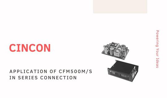 The Application of CFM500M and CFM500S Series in Series Connection