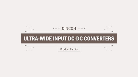 Cincon Ultra-wide Input Range DC-DC Converter Product Family Video