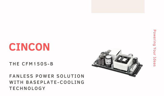 The CFM150S-B: Fanless power solution with baseplate-cooling Technology