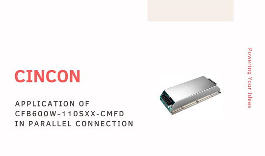 Application of CFB600W-110Sxx-CMFD Series in Parallel Connection for 1800W