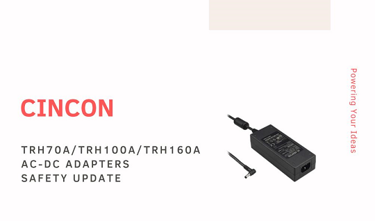 TRH70A/TRH100A/TRH160A AC-DC Adapters Safety Update