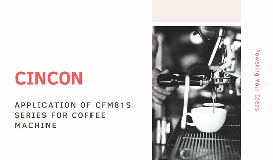 Application of CFM81S Series for Coffee Machine