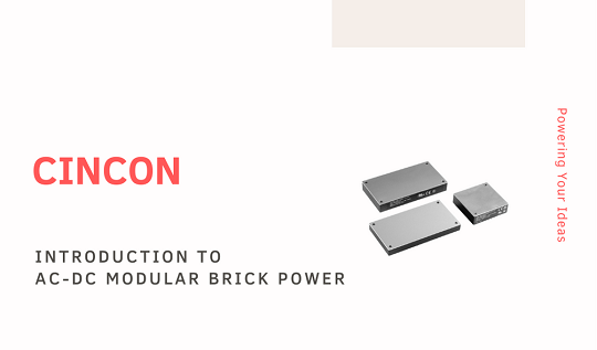 Introduction to Cincon AC-DC Modular Brick Power