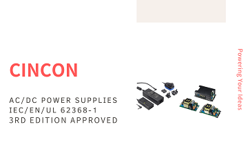 Cincon AC/DC Power Supplies IEC/EN/UL 62368-1 3rd Edition Approved