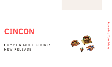 Cincon Common Mode Chokes New Release